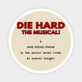 Die Hard, The Musical! (One Gene Show) Magnet